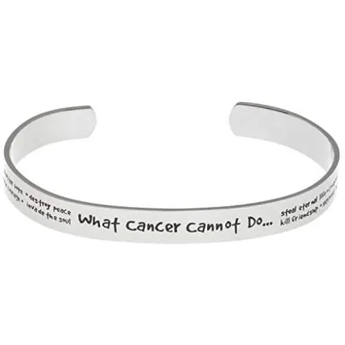 Joyful Sentiments Inspirational Jewelry Stainless Steel ''What Cancer Cannot Do'' Cuff Bracelet Joyful Sentiments Inspirational Jewelry Stainless Steel ''What Cancer Cannot Do'' Cuff Bracelet