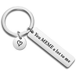 MAOFAED Couple Gift You Meme a lot to Me Keyring Dank Memes Inspired Girlfriend Boyfriend Gifts for Men