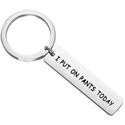 CYTING I Put On Pants Today Funny Keychain Adult Birthday Jewelry Grown up Gift for 18th Birthday Gift