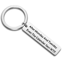 WUSUANED Funny Keychain After Monday and Tuesday Even The Calendar Says WTF Sarcastic Humor Gift