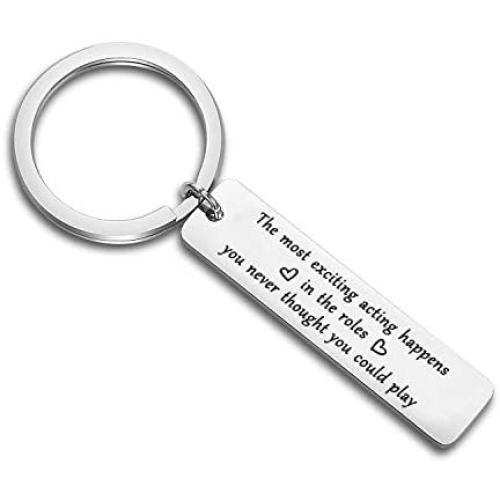 Zuo Bao Theatre Gift Actor Keychain Performer Gift for Her The Most Exciting Acting Happens in The Roles You Never Thought You Could Play