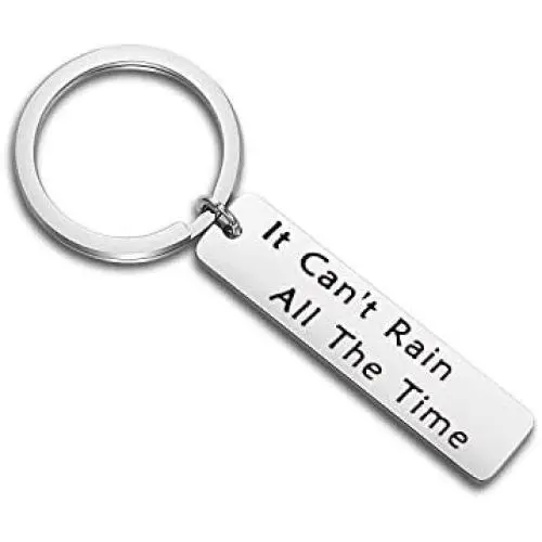 WUSUANED It Cant Rain All The Time Inspirational Keychain Gift WUSUANED It Cant Rain All The Time Inspirational Keychain Gift