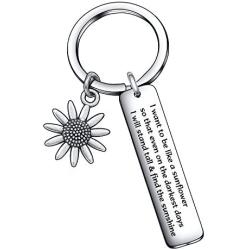 I Want to be Like a Sunflower so That ven on The Darkest Days I Will Stand Tall &Find The Sunshine Keychain for Women Men