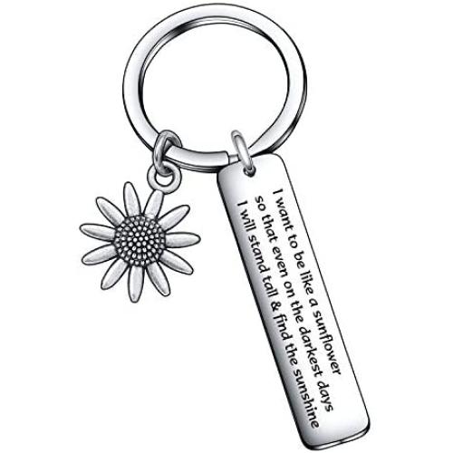 I Want to be Like a Sunflower so That ven on The Darkest Days I Will Stand Tall &Find The Sunshine Keychain for Women Men