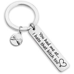 Best Friend Keychain You Had Me At...I Hate That Bitch Too Funny Keychain Gift for Teens Girls Sister Graduation Gift Friendship Jewelry(KR-I hate That)