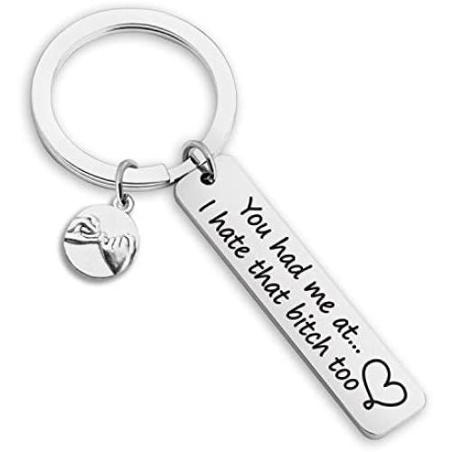Best Friend Keychain You Had Me At...I Hate That Bitch Too Funny Keychain Gift for Teens Girls Sister Graduation Gift Friendship Jewelry(KR-I hate That)