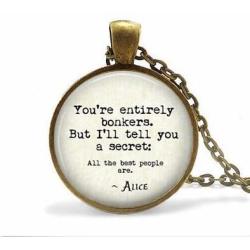 Youre Entirely Bonkers Jewelry Quote Mad Hatter Gift for Reader Literary Jewelry White Rabbit Charm