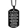 Niece Gifts from Aunt & Uncle Niece Black Dog Tag Necklace - To Our Niece, Always Remember You’re BRAVER than You Believe.