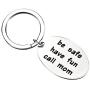 MAOFAED New Driver Keychain Sweet 16 Gift Be Safe Have Fun Call Mom Graduation Gift for Daughter or Son