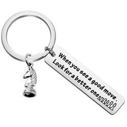 UJIMS Chess Lovers Keychain Chess Players Gift When You See A Good Move Look for A Better One Chess Jewelry for Chess Master