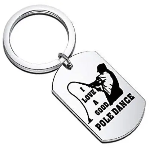 PENQI Funny Fisherman Keychain I Love A Good Pole Dance Fisherman Dog Tag Fishing Lover Jewelry Fisherman Anglers Gift for Boyfriend Husband Grandpa