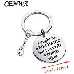 CENWA Mechanic Gift Auto Mechanic Keychain I Might Be A Mechanic But I Cant Fix Stupid Keychain Car Mechanic Car Repair Gift for Mechanician Car Enthusiast