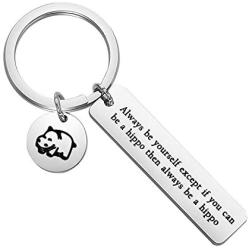 WUSUANED Hippo Lovers Keychain Always Be Yourself Except You Can Be A Hippo Inspirational Jewelry Gift for Hippopotamus