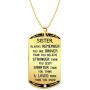 Sister Inspirational Jewelry Golden Necklace Gift- Always Remember You Are Braver Than You Believe