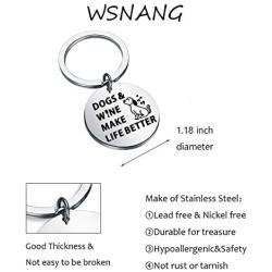 WSNANG Dog Lover Gift Dogs and Wine Make Life Better Keychain Gift for Veterinarian, Dog Mom, Dog Dad, Animal Rescue or Vet Tech