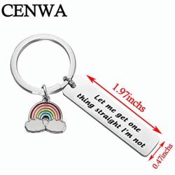 CENWA LGBTQ Gift LGBT Keychain Let Me Get One Thing Straight Im Not Rainbow Charm Jewelry Equality Gift Gay Pride Gift