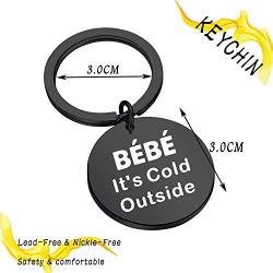 KEYCHIN TV Show Inspired Gift Bebe Its Cold Outside Keychain