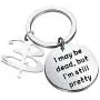 HOLLP Buffy Jewelry Gift I May Be Dead But Im Still Pretty Keychain Buffy Fans Gifts 90s Television Gifts
