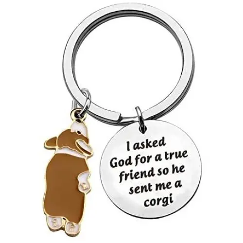 AKTAP Welsh Corgi Dog Keychain Corgi Jewelry I Asked God for A True Friend So He Sent Me A Corgi Gift for Dog Lovers