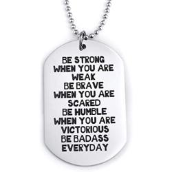 Inspirational Dog Tag Necklace Be Strong Badass Necklaces Encouragement Gifts for Women Men Military Gift Boy Girl Birthday Present