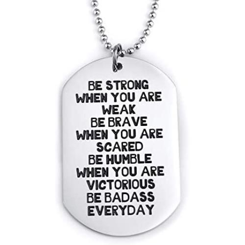 Inspirational Dog Tag Necklace Be Strong Badass Necklaces Encouragement Gifts for Women Men Military Gift Boy Girl Birthday Present