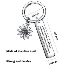 I Want to be Like a Sunflower so That ven on The Darkest Days I Will Stand Tall &Find The Sunshine Keychain for Women Men