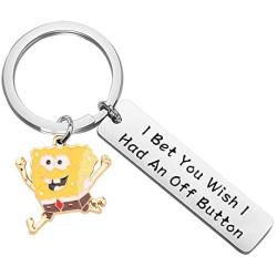 FAADBUK Funny Spongebob Squarepants Keychain Spongebob Lover Gift I Bet You Wish I Had an Off Button Jewelry Squarepants Inspired Gift for Friend Family
