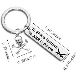 To ERR is Human To ARR is Pirate Keychain Funny Pirate Gift Skull and Swords Humor Keychain