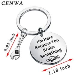 CENWA Mechanic Gift Electrician Jewelry Im Here Because You Broke Something Handyman Keychain Funny Gift for Daddy Grandpa Husband