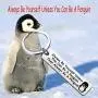 BEKECH Penguin Gift Always Be Yourself Unless You Can Be A Penguin Keychain Penguin Theme Jewelry Funny Penguin Quote Inspirational Gift for Friend Penguin Lover Gift