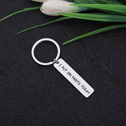 CYTING I Put On Pants Today Funny Keychain Adult Birthday Jewelry Grown up Gift for 18th Birthday Gift