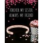 Tstars Sister Bangle Bracelet Forever My Sister Always My Friend Sister Gifts from Sister Jewelry