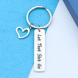 HN HNHB Let That Shit Go Friendship Keychain Inspirational Gift Stimulating Jewelry Gifts