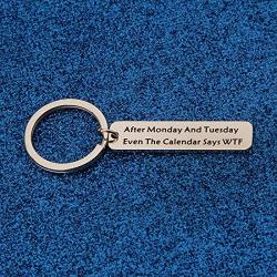 WUSUANED Funny Keychain After Monday and Tuesday Even The Calendar Says WTF Sarcastic Humor Gift