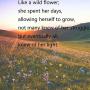 FUSTMW Wildflower Keychain Inspiration Gifts Wildflower Jewelry for Like a Wild Flower Allowing Herself to Grow Knew of Her Light